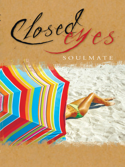 Title details for CLOSED EYES by Soulmate - Available